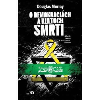 O demokraciách a kultoch smrti - DOUGLAS MURRAY