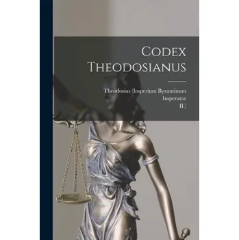 Codex Theodosianus – Imperator,Theodosius (Imperium Byzantinum (FR)