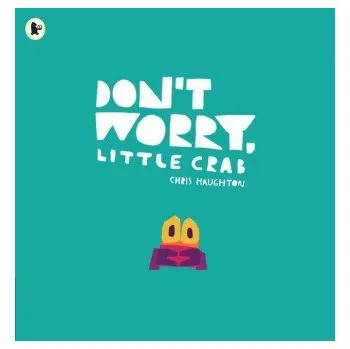První čtění Don't Worry, Little Crab – Chris Haughton (EN)