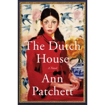 Umění Dutch House: A Novel – Ann Patchett (EN)