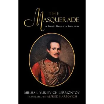 Kniha Masquerade: A Poetic Drama in Four Acts – Mikhail Lermontov Trans by Karpovich (EN)