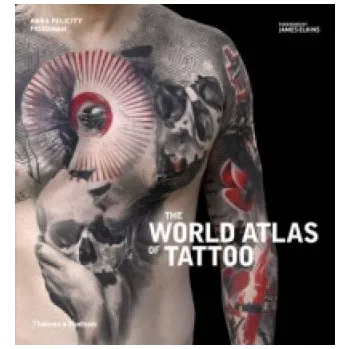 Populárně naučná literatura pro dospělé World Atlas of Tattoo – Anna Felicity Friedman (EN)