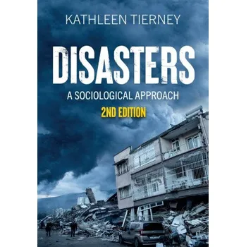 Disasters: A Sociological Approach – Kathleen Tierney (EN)