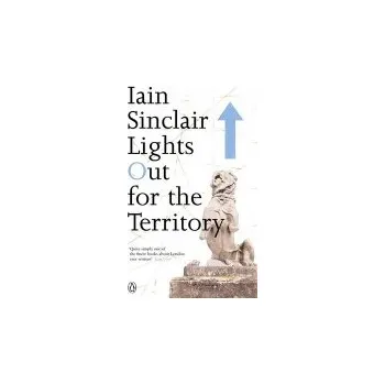 Populárně naučná literatura pro dospělé Lights Out for the Territory - Sinclair, Iain