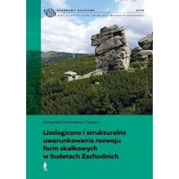 Cestování .Litologiczne i strukturalne uwarunkowania rozwoju - Aleksandra Michniewicz-Cepuch