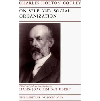 The University of Chicago Press On Self and Social Organization - Cooley, Charles Horton (anglicky, 1998)