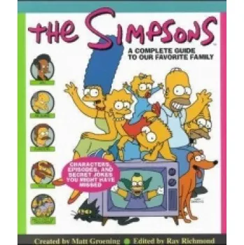 Učebnice The Simpsons, A Complete Guide to Our Favourite Family: Characters, Episodes, and Secret Jokes You Might Have Missed. Ed. by Ray Richmond and Antonia Coffman – Matt Groening (EN)