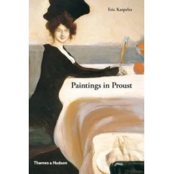 Populárně naučná literatura pro dospělé Paintings in Proust – Eric Karpeles (EN)