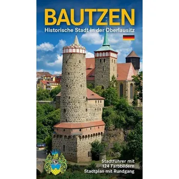 Cestování Bautzen - Historische Stadt in der Oberlausitz - Peter, Renate