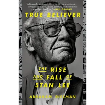 Cizojazyčná kniha True Believer: The Rise and Fall of Stan Lee (Brožovaná)