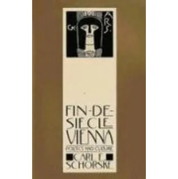 Fin-De-Siecle Vienna - Carl E. Schorske