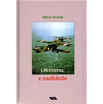 Technika Olomouc z nadhledu - Milan Tichák