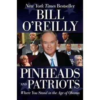 Učebnice Pinheads and Patriots: Where You Stand in the Age of Obama (Bill O'Reilly)(Brožovaná)