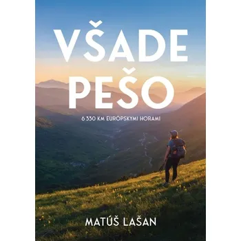 Všade pešo - Matúš Lašan