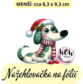 Nažehlovačky na fólii Nažehlovačka na fólii, PES VÁNOČNÍ 2, 1 kus Zvolte VELIKOST motivu ZDE:: Menší