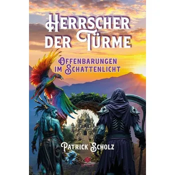 Herrscher der Türme - Scholz, Patrick [DE] (2025, Brožovaná, Spica Verlag GmbH)