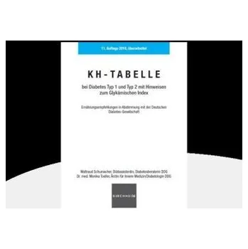 KH-Tabelle bei Diabetes Typ 1 und Typ 2 mit Hinweisen zum Glykämischen Index - Schumacher, Waltraud