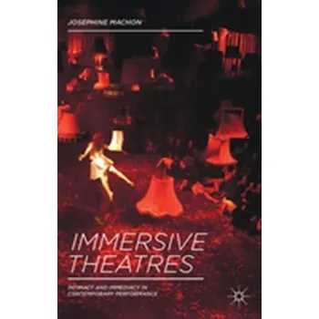 Umění Immersive Theatres - Machon, Dr. Josephine