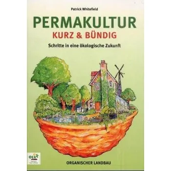 Příroda Permakultur kurz & bündig - Whitefield, Patrick