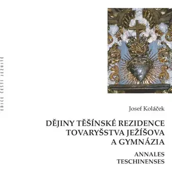 Literární biografie Dějiny Těšínské rezidence Tovaryšstva Ježíšova (Annales Teschinenses)