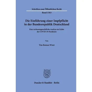 Die Einführung einer Impfpflicht in der Bundesrepublik Deutschland - Wiest, Tim Roman