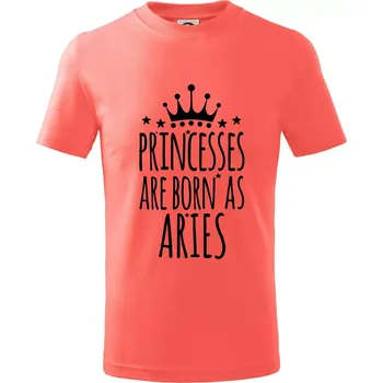 Chlapecké tričko Princesses are born as Aries - Beran - Tričko dětské bavlněné - 134 cm/8 let ( Korálová )