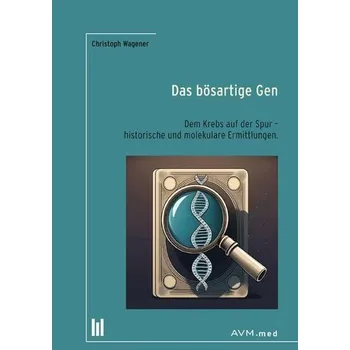 Das bösartige Gen - Wagener, Christoph