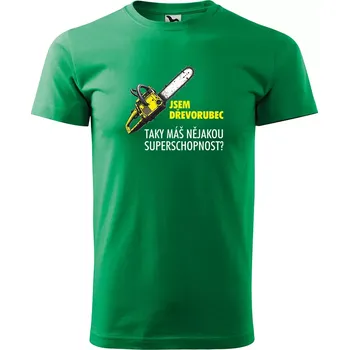 Sablio Tričko s potiskem Jsem dřevorubec, taky máš nějakou superschopnost? - zelené M