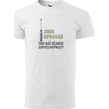 Pánské tričko Sablio Tričko s potiskem Jsem opravář, taky máš nějakou superschopnost? - bílé 4XL