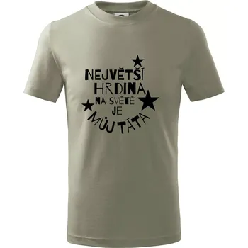 Nejvetší hrdina na Světě je můj táta - Tričko dětské bavlněné - 98 cm / 2 roky ( Light khaki )