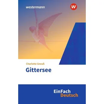Německý jazyk Gittersee. EinFach Deutsch Textausgaben - Gneuß, Charlotte