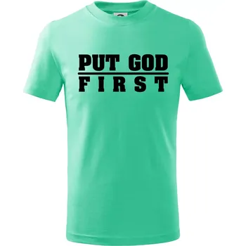 Chlapecké tričko Put God first tlustý nápis - Tričko dětské bavlněné - 98 cm / 2 roky ( Mátová )