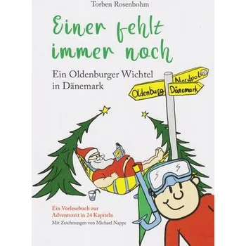 Einer fehlt immer noch - Ein Oldenburger Wichtel in Dänemark - Torben, Rosenbohm