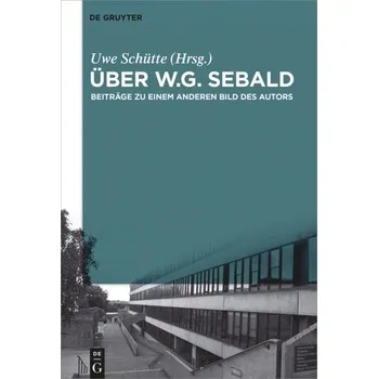 Über W.G. Sebald - Schütte, Uwe