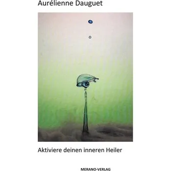 Osobní rozvoj Aktiviere deinen inneren Heiler - Dauguet, Aurélienne