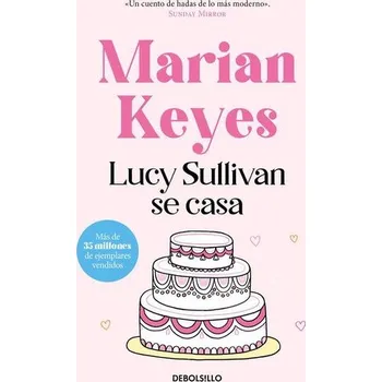 Lucy Sullivan se casa - Marian Keyes