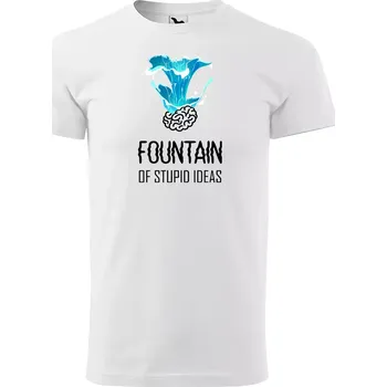 Sablio Tričko s potiskem Fountain of stupid ideas - bílé 3XL