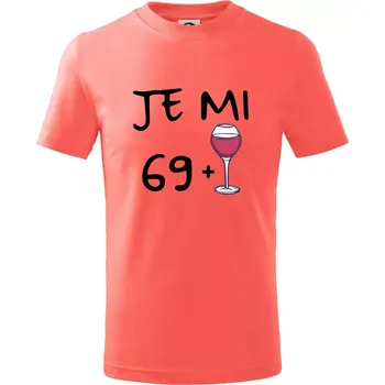 Je mi 69 (70) víno - Tričko dětské bavlněné - 98 cm / 2 roky ( Korálová )