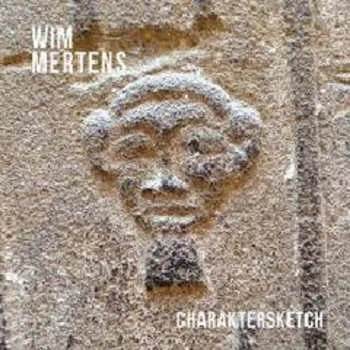 Zahraniční hudba CD Wim Mertens: Charaktersketch 2015