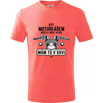 Chlapecké tričko Být motorkářem nebyla moje volba řidítka - Tričko dětské bavlněné - 98 cm / 2 roky ( Korálová )