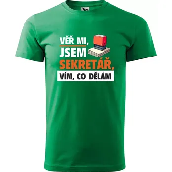 Sablio Tričko s potiskem Věř mi, jsem sekretář - zelené L