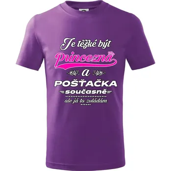Je těžké být princezna - pošťačka - Tričko dětské bavlněné - 98 cm / 2 roky ( Fialová )