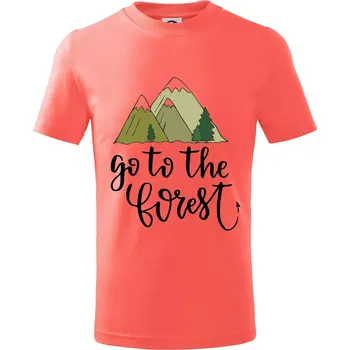 Go to the forest - Tričko dětské bavlněné - 98 cm / 2 roky ( Korálová )