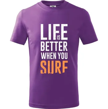 Life is better when you surf - Tričko dětské bavlněné - 158 cm/12 let ( Fialová )