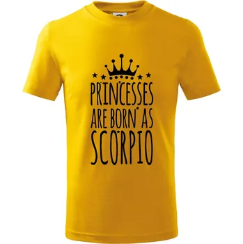 Princesses are born as Scorpio - Štír - Tričko dětské bavlněné - 98 cm / 2 roky ( Žlutá )