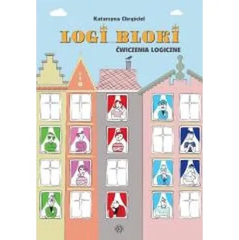Logi-bloki. Ćwiczenia logiczne - Katarzyna Chrąściel
