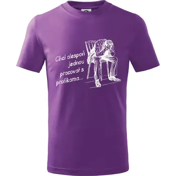 Chci alespoň jednou pracovat s profíkama - Tričko dětské bavlněné - 134 cm/8 let ( Fialová )