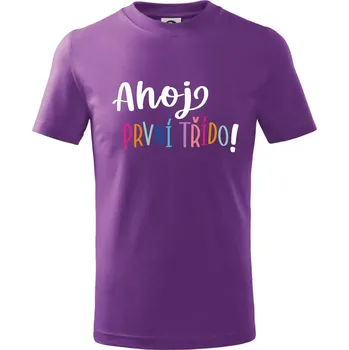 Ahoj první třído - Tričko dětské bavlněné - 98 cm / 2 roky ( Fialová )