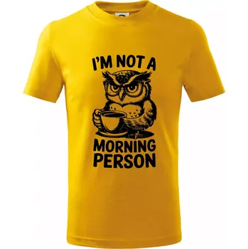 Chlapecké tričko I'm not a morning person sova - Tričko dětské bavlněné - 104-110cm / 3-4 roky ( Žlutá )