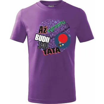 Až vyrostu budu jako táta - Stolní tenis pálka - Tričko dětské bavlněné - 158 cm/12 let ( Fialová )